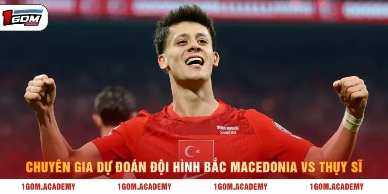 Chuyên gia dự đoán đội hình Bắc Macedonia vs Thụy Sĩ