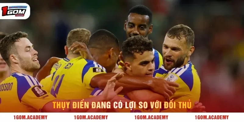 Thụy Điển đang có lợi so với đối thủ